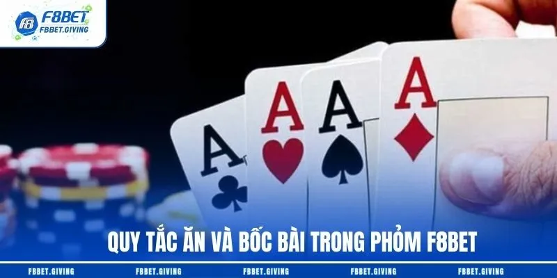 Quy tắc ăn và bốc bài trong Phỏm F8BET