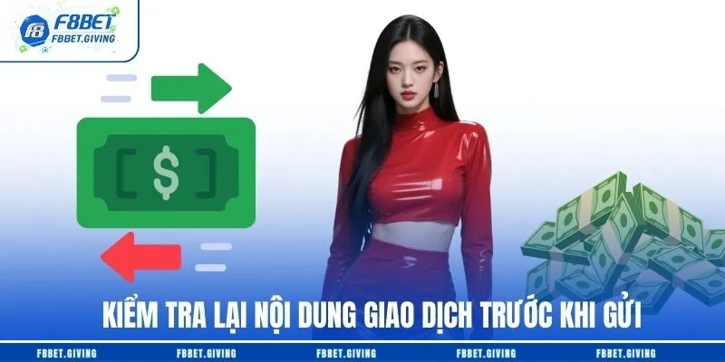 Kiểm tra lại nội dung giao dịch trước khi gửi