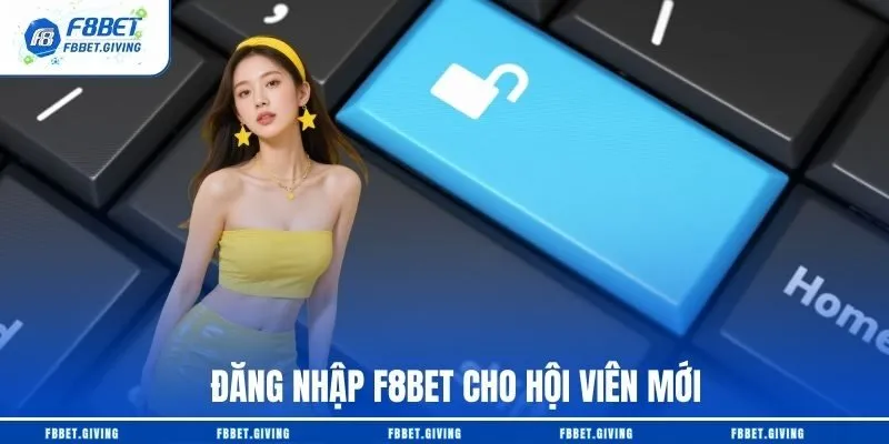 Đăng Nhập F8BET Cho Hội Viên Mới