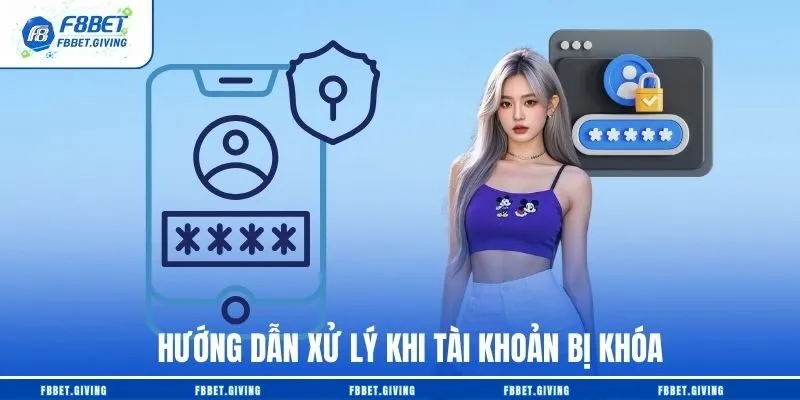 Hướng dẫn xử lý khi tài khoản bị khóa