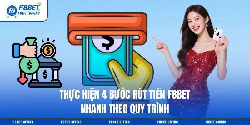 Thực hiện 4 bước rút tiền F8BET nhanh theo quy trình