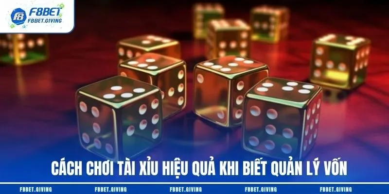 Cách chơi Tài Xỉu hiệu quả khi biết quản lý vốn