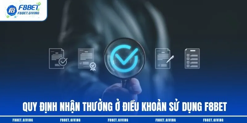 Điều Khoản Sử Dụng F8BET 3 Quy định nhận thưởng ở điều khoản sử dụng F8BET