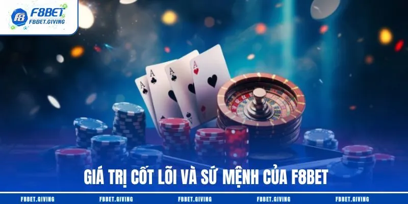 Giá trị cốt lõi và sứ mệnh của F8BET