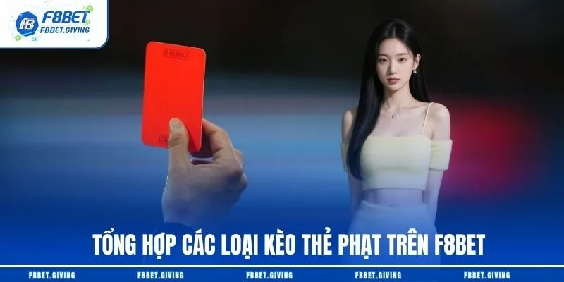Tổng hợp các loại kèo thẻ phạt trên F8BET